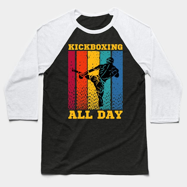 Kickboxing all day kickboxing lover Baseball T-Shirt by GRADA